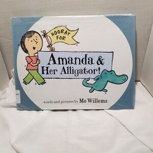 Hooray For Amanda & Her Alligator By Mo Willems Withdrawn Library Book